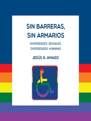cover image of Sin barreras, sin armarios. Diversidades sexuales. Diversidades humanas